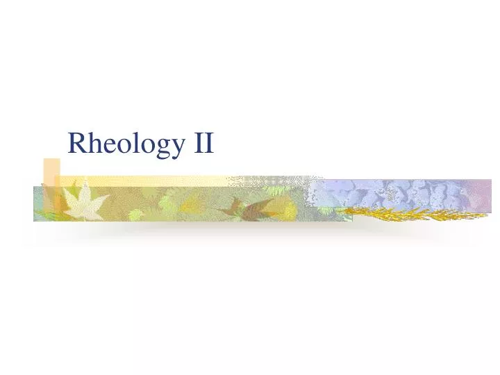 rheology ii