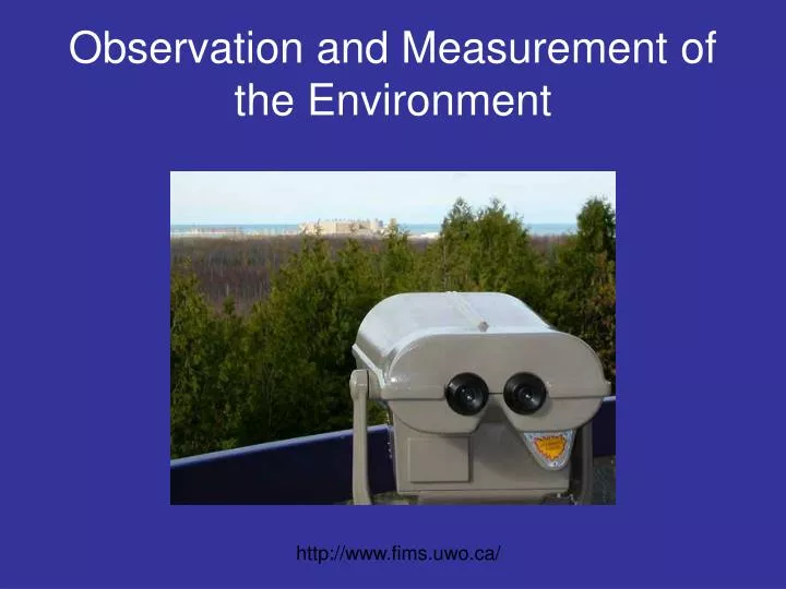 observation and measurement of the environment