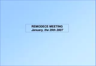 REMODECE MEETING January, the 29th 2007