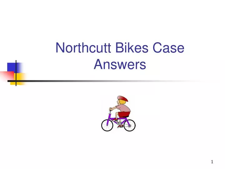northcutt bikes case answers