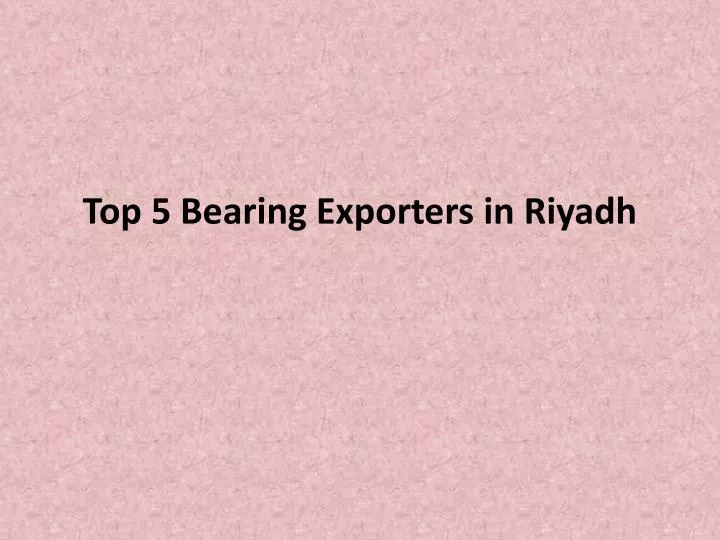 top 5 bearing exporters in riyadh