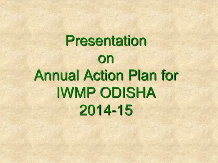 presentation on annual action plan for iwmp odisha 2014 15