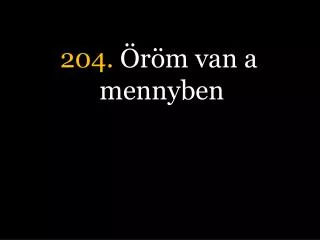 204 r m van a mennyben