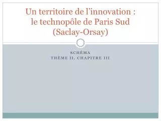 un territoire de l innovation le technop le de paris sud saclay orsay