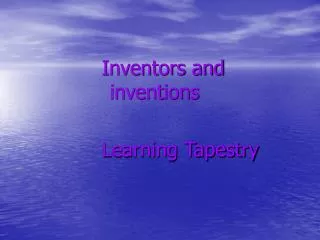 Inventors and inventions Learning Tapestry