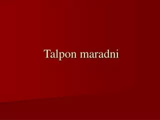 talpon maradni