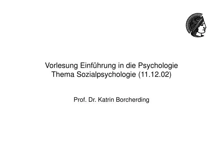 vorlesung einf hrung in die psychologie thema sozialpsychologie 11 12 02