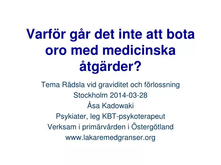 varf r g r det inte att bota oro med medicinska tg rder