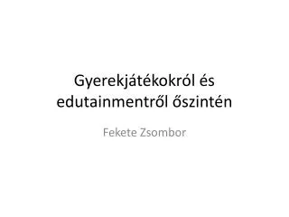 gyerekj t kokr l s edutainmentr l szint n