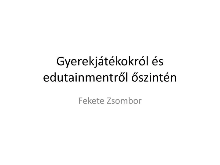 gyerekj t kokr l s edutainmentr l szint n