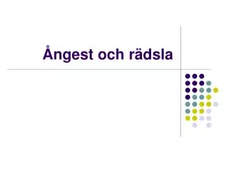ngest och r dsla