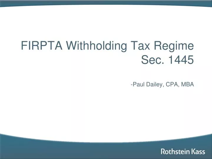 firpta withholding tax regime sec 1445 paul dailey cpa mba