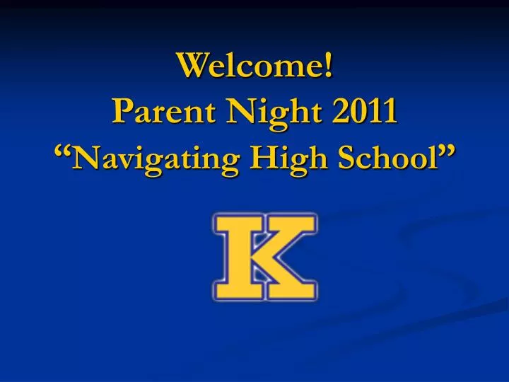 welcome parent night 2011 navigating high school