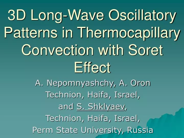 3d long wave oscillatory patterns in thermocapillary convection with soret effect