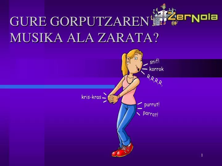 gure gorputzaren musika ala zarata