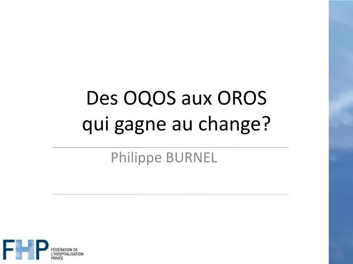 des oqos aux oros qui gagne au change