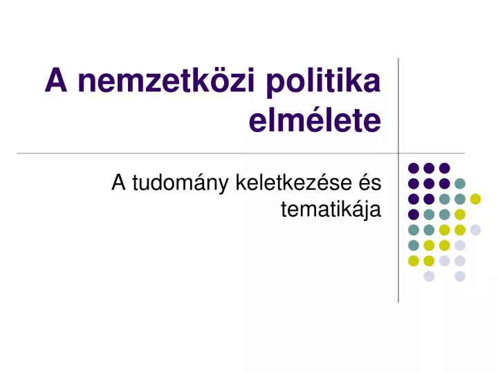 a nemzetk zi politika elm lete