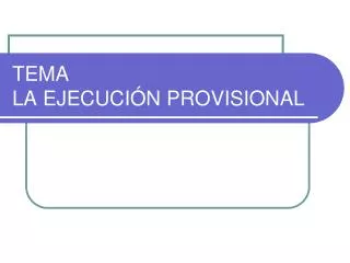 tema la ejecuci n provisional