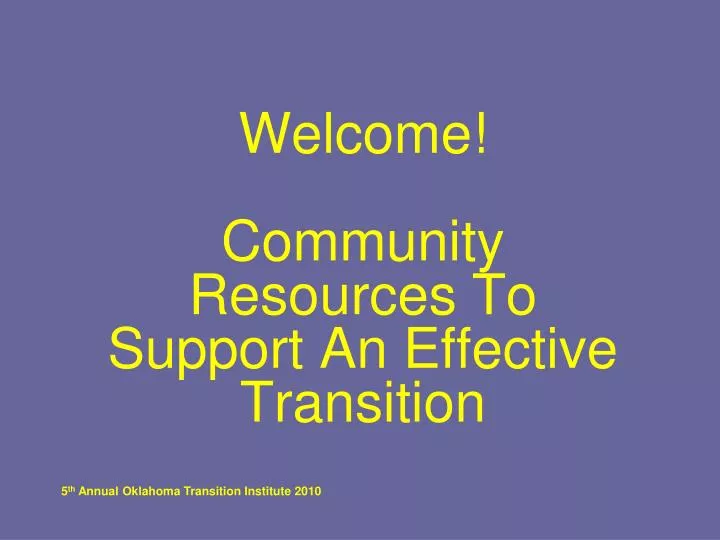 welcome community resources to support an effective transition