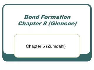Bond Formation Chapter 8 (Glencoe)