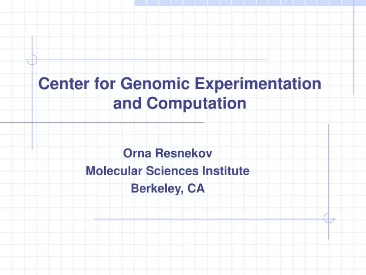 center for genomic experimentation and computation