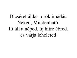 dics ret ld s r k im d s n ked mindenhat itt ll a n ped j hitre bred s v rja leheleted