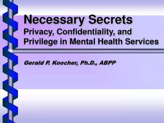 necessary secrets privacy confidentiality and privilege in mental health services