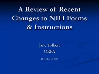 A Review of Recent Changes to NIH Forms &amp; Instructions