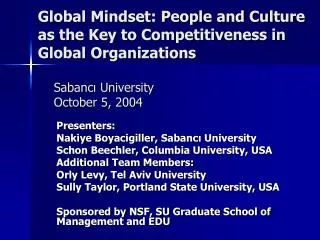 Presenters: Nakiye Boyacigiller, Sabanc ? University Schon Beechler, Columbia University, USA