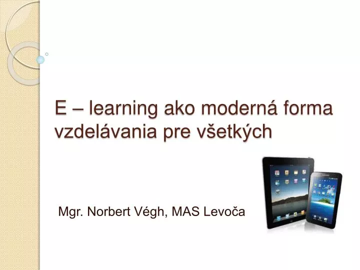 e learning ako modern forma vzdel vania pre v etk ch