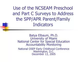 Use of the NCSEAM Preschool and Part C Surveys to Address the SPP/APR Parent/Family Indicators
