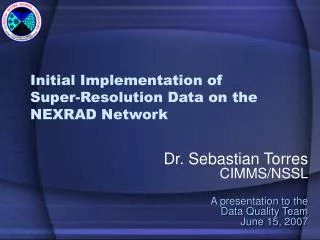 Initial Implementation of Super-Resolution Data on the NEXRAD Network