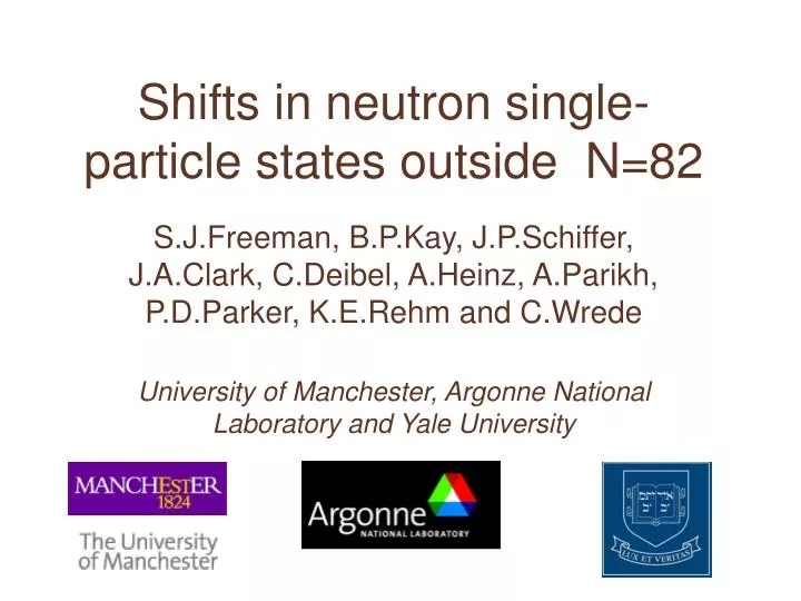 shifts in neutron single particle states outside n 82