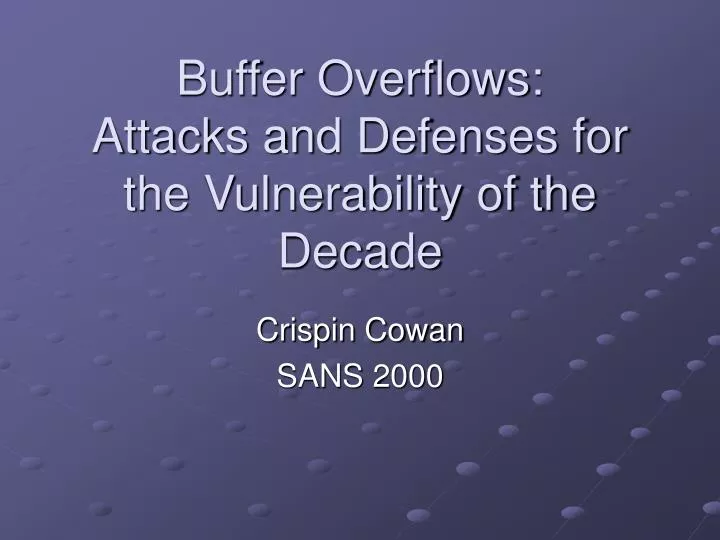 buffer overflows attacks and defenses for the vulnerability of the decade