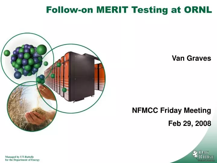 follow on merit testing at ornl