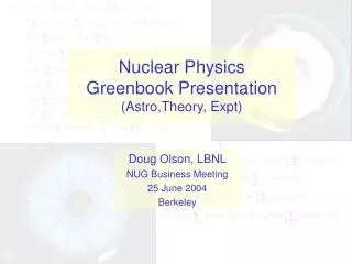 Nuclear Physics Greenbook Presentation (Astro,Theory, Expt)