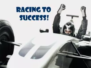 Racing to Success!