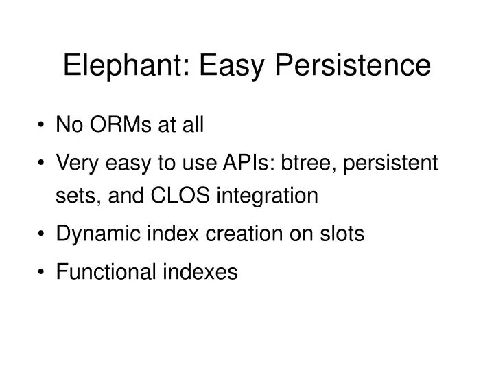 elephant easy persistence