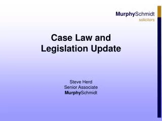 Case Law and Legislation Update