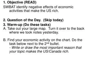 1. Objective (READ) SWBAT identify negative effects of economic activities that make the US rich.