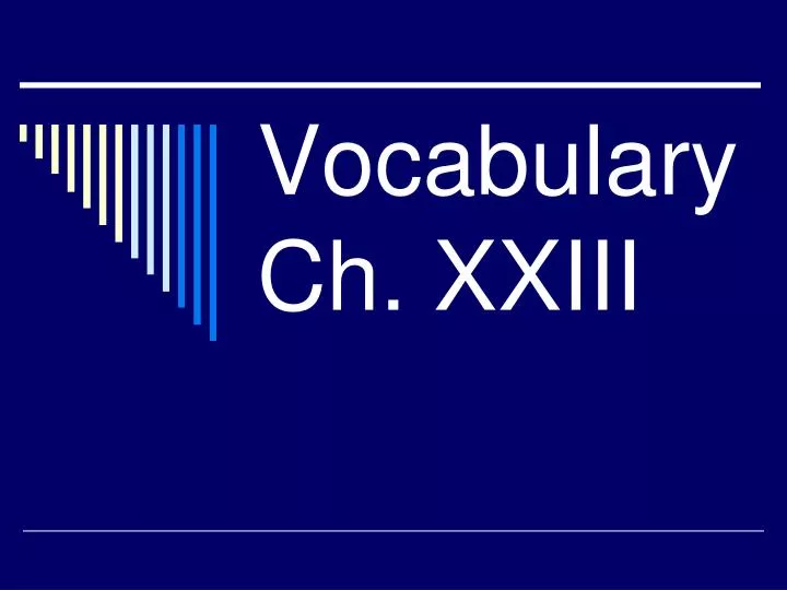 vocabulary ch xxiii
