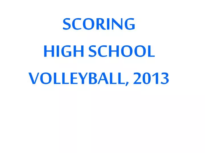 scoring high school volleyball 2013