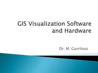 GIS Visualization Software and Hardware