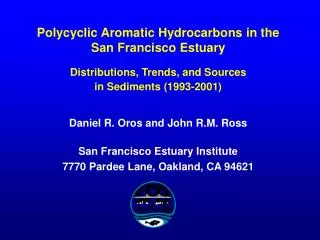 Daniel R. Oros and John R.M. Ross San Francisco Estuary Institute