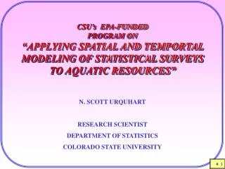 N. SCOTT URQUHART RESEARCH SCIENTIST DEPARTMENT OF STATISTICS COLORADO STATE UNIVERSITY