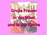Große Frauen in der Bibel und in der Kirche - slide 1