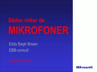 s dan virker de mikrofoner