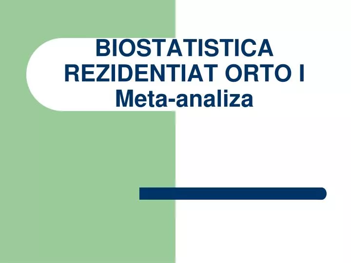 biostatistica rezidentiat orto i meta analiza