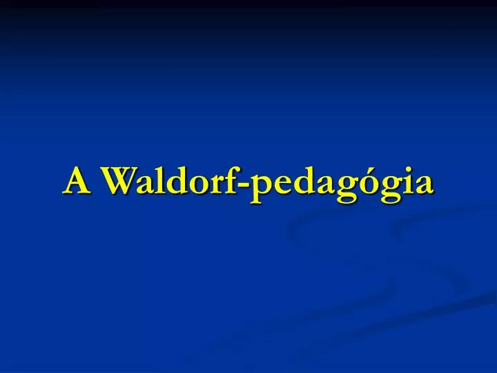 a waldorf pedag gia