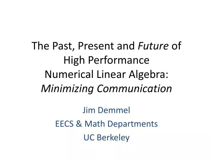 the past present and future of high performance numerical linear algebra minimizing communication